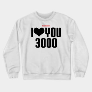 I Love You 3000 v1 (black) Crewneck Sweatshirt